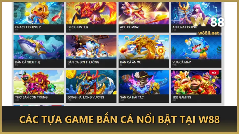 Các tựa game bắn cá nổi bật tại W88