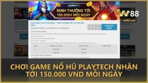 Chơi game nổ hũ PLAYTECH nhận tới 150.000 VND mỗi ngày