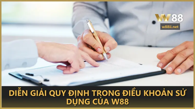 Diễn giải quy định trong điều khoản sử dụng của W88