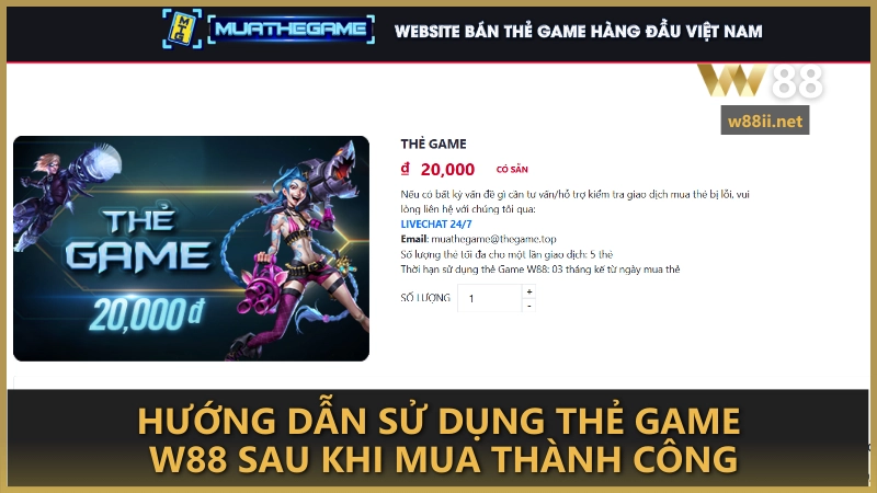 Hướng dẫn sử dụng thẻ game W88 sau khi mua thành công