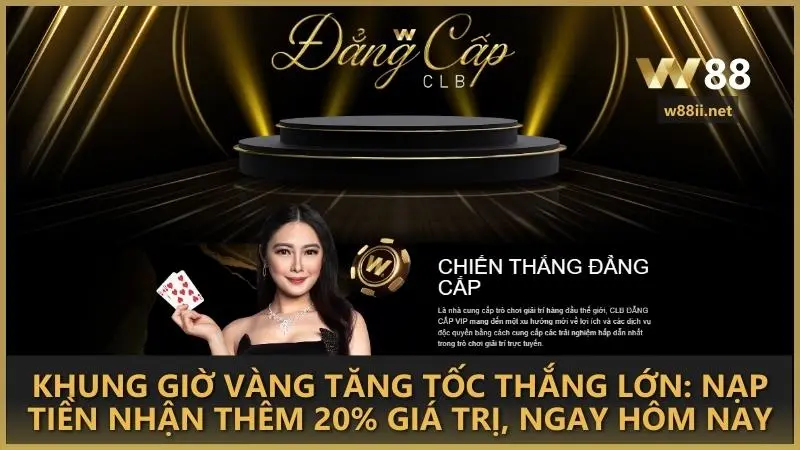 Khung giờ vàng tăng tốc thắng lớn: nạp tiền nhận thêm 20% giá trị, ngay hôm nay
