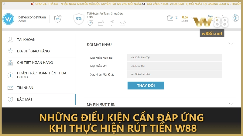 Những điều kiện cần đáp ứng khi thực hiện rút tiền W88